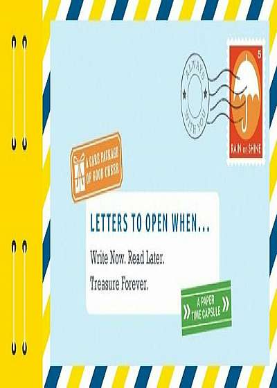 Letters to Open When...: Write Now. Read Later. Treasure Forever., Paperback