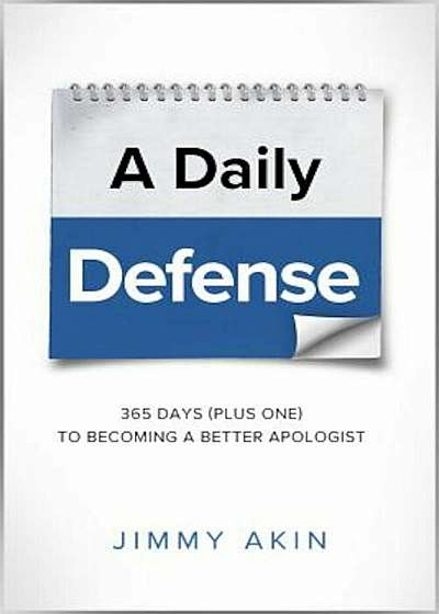 A Daily Defense: Apologetics Lessons for Every Day, Paperback