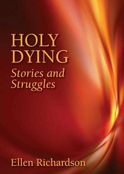 Holy Dying: Stories and Struggles, Paperback