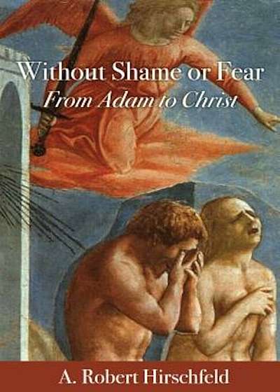 Without Shame or Fear: From Adam to Christ, Paperback