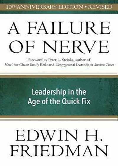 Failure of Nerve: Leadership in the Age of the Quick Fix, Paperback