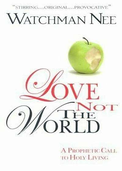 Love Not the World, Paperback