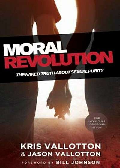 Moral Revolution: The Naked Truth about Sexual Purity, Paperback