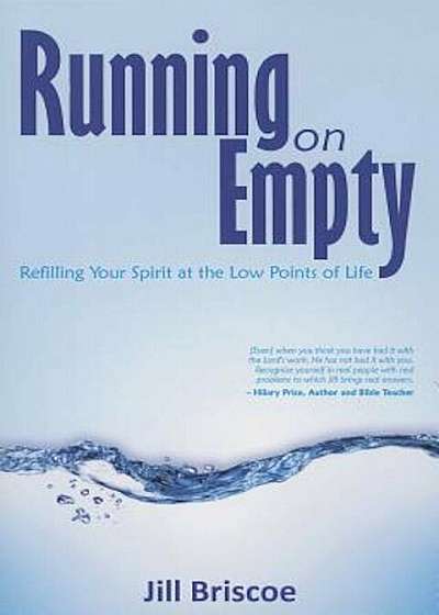 Running on Empty: Refilling Your Spirit at the Low Points of Life, Paperback