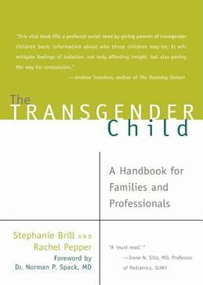 The Transgender Child: A Handbook for Families and Professionals, Paperback