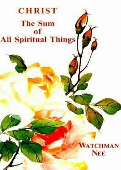 Christ the Sum of All Spiritual Things, Paperback