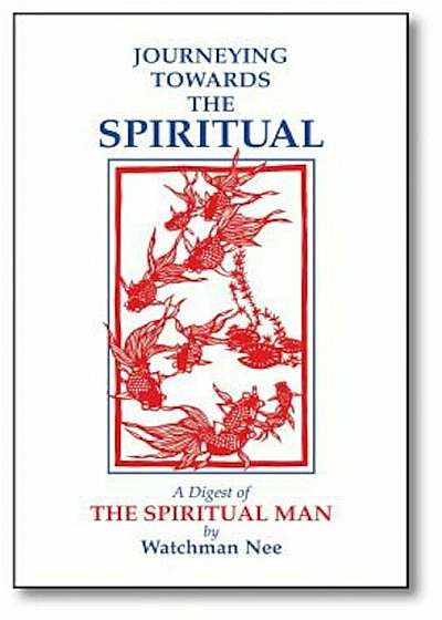 Journeying Towards the Spiritual: A Digest of the Spiritual Man in 42 Lessons, Paperback