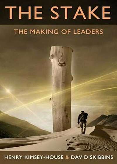 The Stake: The Making of Leaders, Paperback