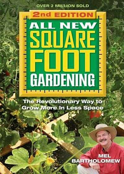 All New Square Foot Gardening: The Revolutionary Way to Grow More in Less Space, Paperback
