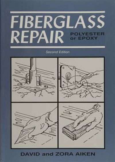 Fiberglass Repair: Polyester or Epoxy, Paperback