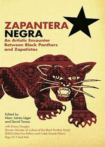 Zapantera Negra: An Artistic Encounter Between Black Panthers and Zapatistas, Paperback