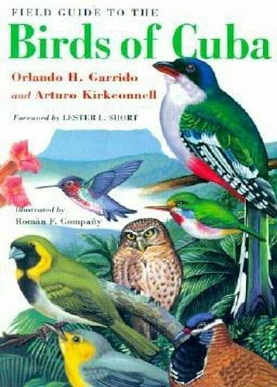 Field Guide to the Birds of Cuba: Science, Art, and the Unconscious Mind, Paperback