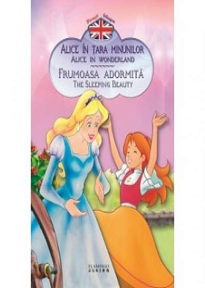 Alice in Tara Minunilor. Frumoasa Adormita (Povesti bilingve)