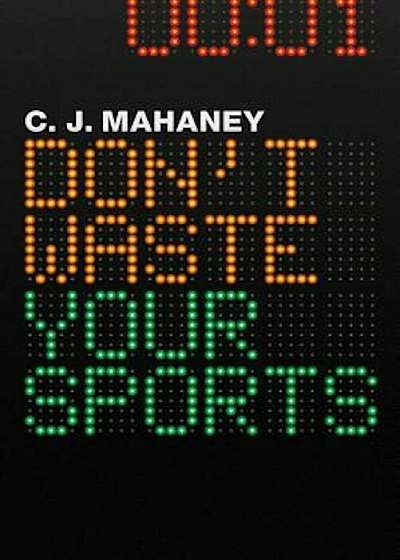 Don't Waste Your Sports, Paperback