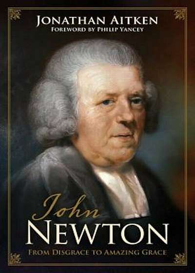 John Newton: From Disgrace to Amazing Grace, Paperback