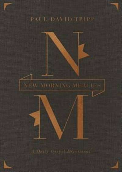 New Morning Mercies: A Daily Gospel Devotional, Hardcover