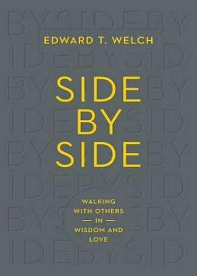 Side by Side: Walking with Others in Wisdom and Love, Paperback