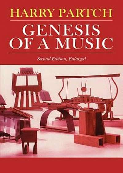 Genesis of a Music: An Account of a Creative Work, Its Roots, and Its Fulfillments, Second Edition, Paperback