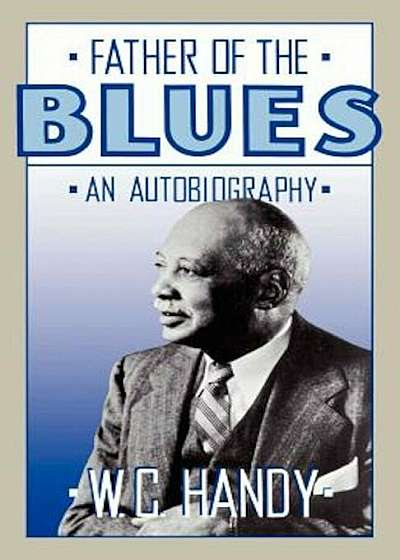 Father of the Blues: An Autobiography, Paperback