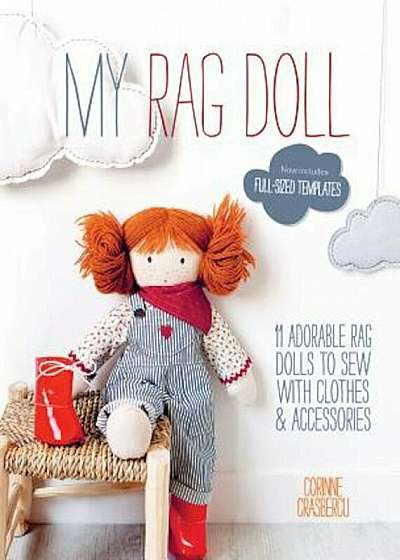 My Rag Doll: 11 Dolls with Clothes and Accessories to Sew, Paperback