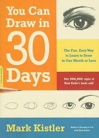 You Can Draw in 30 Days: The Fun, Easy Way to Learn to Draw in One Month or Less, Paperback