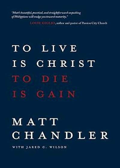 To Live Is Christ to Die Is Gain, Paperback