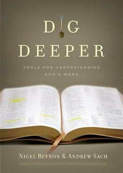 Dig Deeper: Tools for Understanding God's Word, Paperback