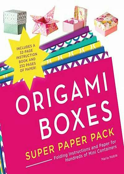 Origami Boxes Super Paper Pack: Folding Instructions and Paper for Hundreds of Mini Containers, Paperback