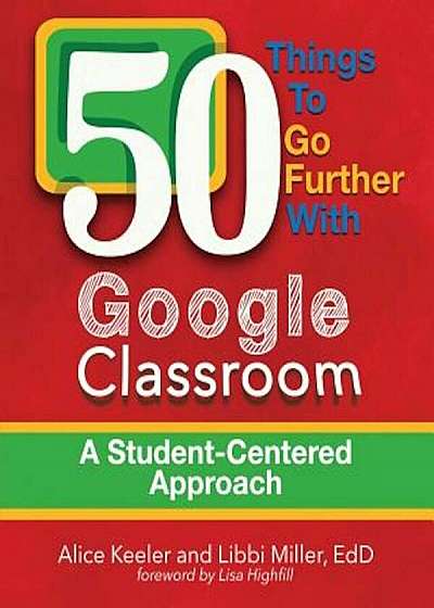 50 Things to Go Further with Google Classroom, Paperback