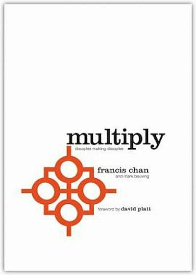 Multiply: Disciples Making Disciples, Paperback