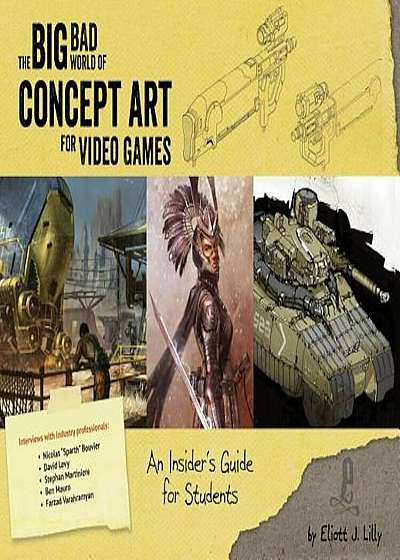 Big Bad World of Concept Art for Video Games: An Insider's Guide for Students, Paperback