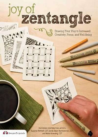 Joy of Zentangle: Drawing Your Way to Increased Creativity, Focus, and Well-Being, Paperback
