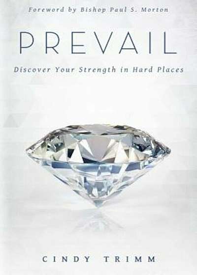 Prevail: Discover Your Strength in Hard Places, Paperback
