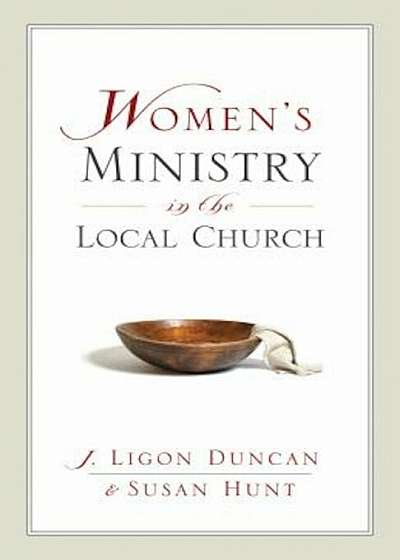 Women's Ministry in the Local Church, Paperback