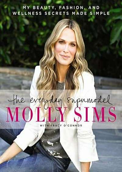 The Everyday Supermodel: My Beauty, Fashion, and Wellness Secrets Made Simple, Paperback