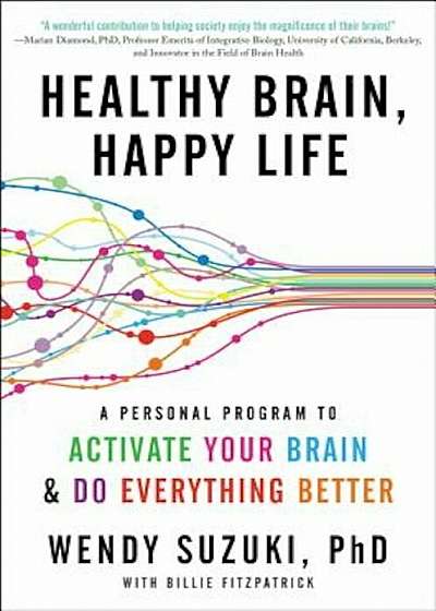 Healthy Brain, Happy Life: A Personal Program to Activate Your Brain and Do Everything Better, Paperback