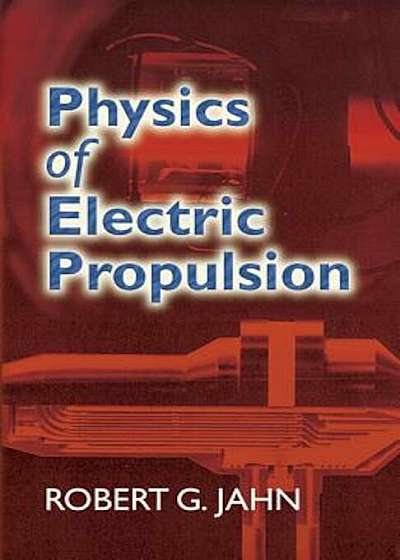 Physics of Electric Propulsion, Paperback