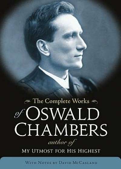 The Complete Works of Oswald Chambers, Hardcover