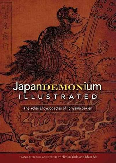 Japandemonium Illustrated: The Yokai Encyclopedias of Toriyama Sekien, Paperback