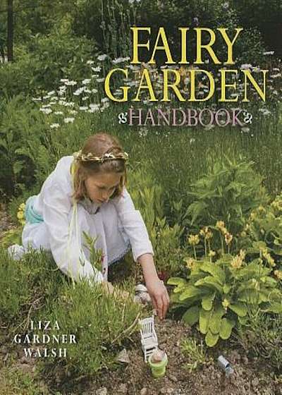 Fairy Garden Handbook, Hardcover