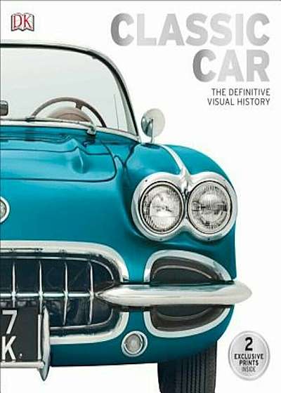 Classic Car: The Definitive Visual History, Hardcover