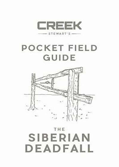 Pocket Field Guide: The Siberian Deadfall, Paperback