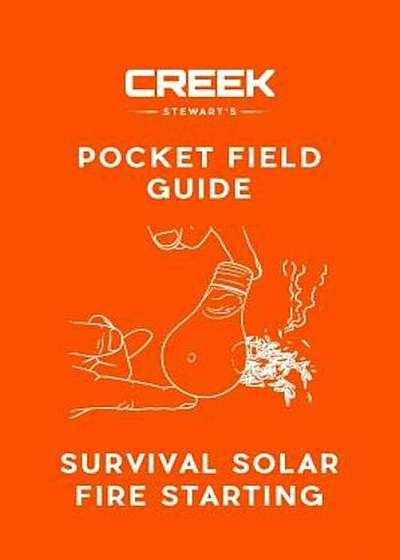 Pocket Field Guide: Survival Solar Fire Starting, Paperback