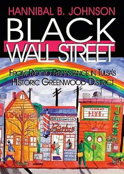 Black Wall Street: From Riot to Renaissance in Tulsa's Historic Greenwood District, Paperback