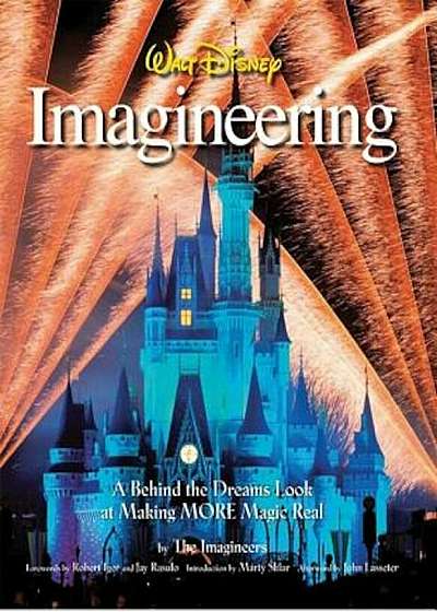 Walt Disney Imagineering: A Behind the Dreams Look at Making MORE Magic Real, Hardcover