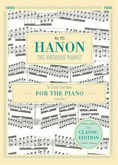 Hanon: The Virtuoso Pianist in Sixty Exercises, Complete (Schirmer's Library of Musical Classics, Vol. 925), Hardcover