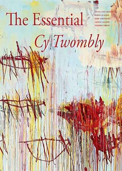 The Essential Cy Twombly, Hardcover