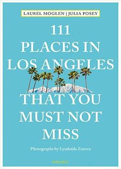 111 Places in Los Angeles That You Must Not Miss, Paperback