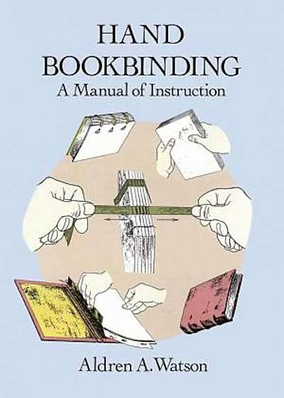 Hand Bookbinding: A Manual of Instruction, Paperback