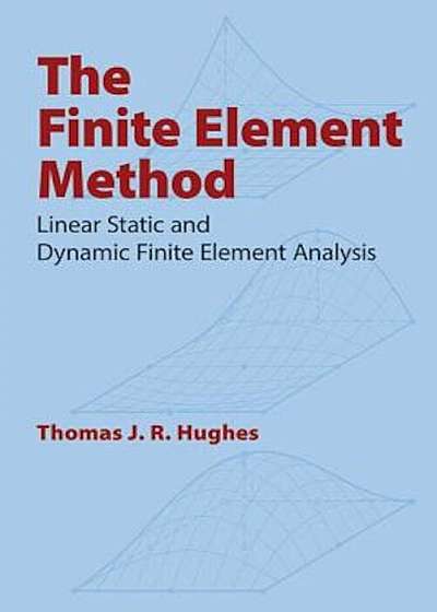 The Finite Element Method: Linear Static and Dynamic Finite Element Analysis, Paperback